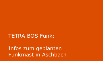 




    TETRA BOS Funk:

    Infos zum geplanten 
    Funkmast in Aschbach
    in Aschbach